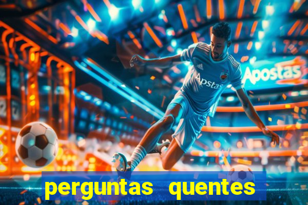 perguntas quentes para whatsapp