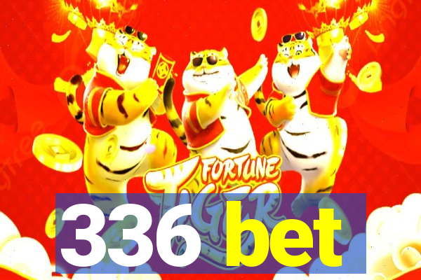 336 bet