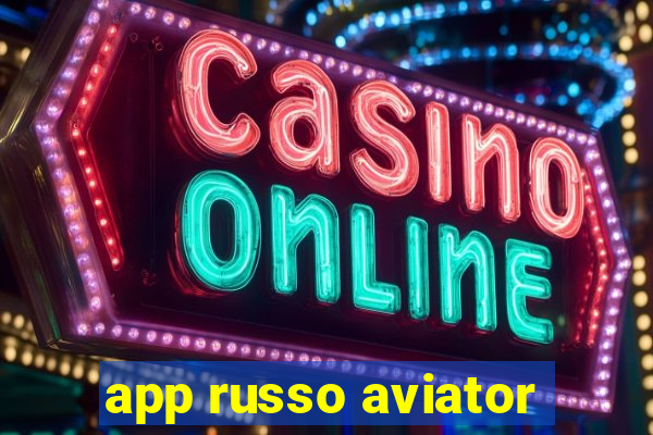 app russo aviator