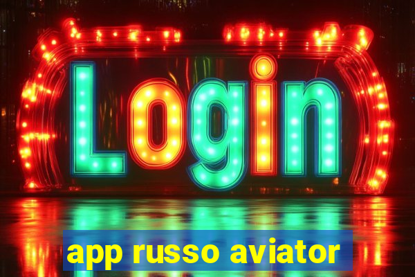 app russo aviator