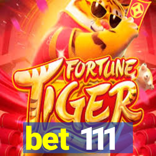 bet 111