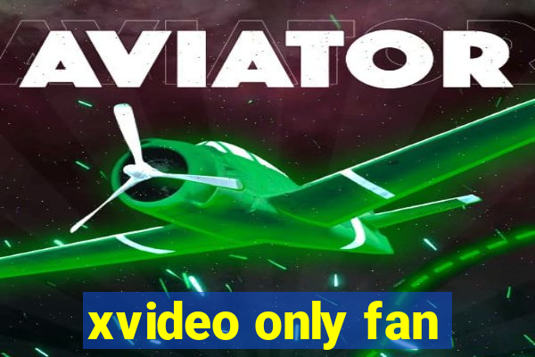 xvideo only fan