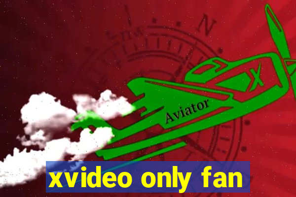 xvideo only fan