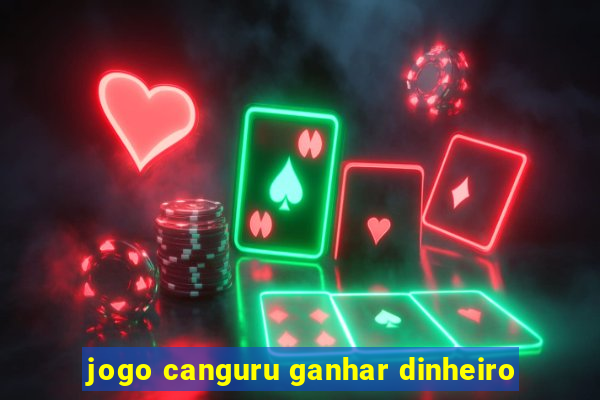 jogo canguru ganhar dinheiro