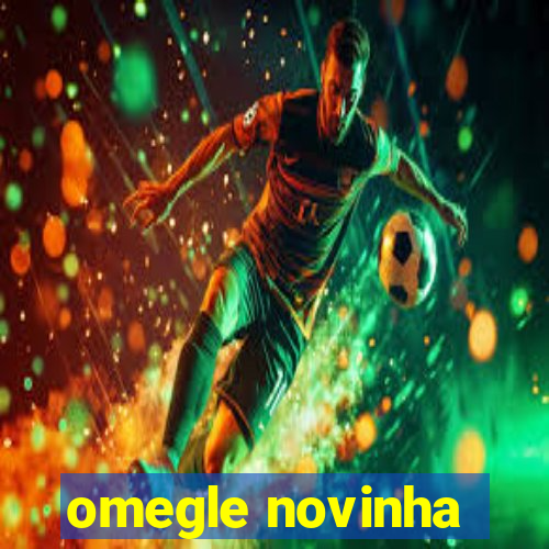 omegle novinha