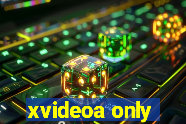 xvideoa only