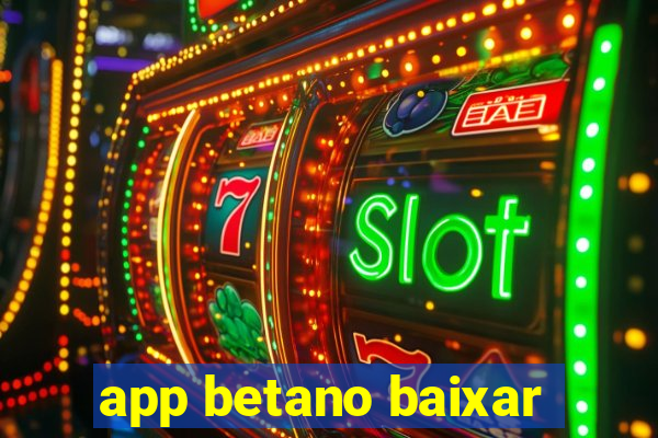 app betano baixar