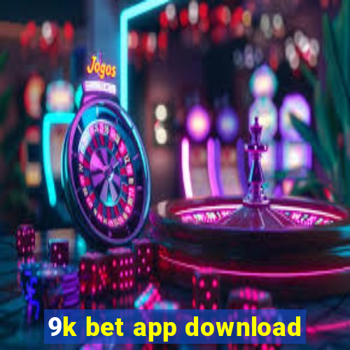 9k bet app download