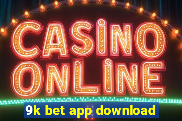 9k bet app download