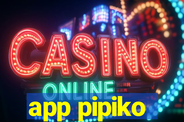 app pipiko