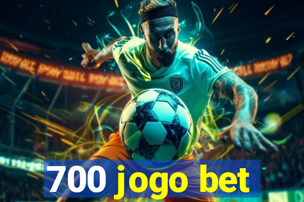 700 jogo bet