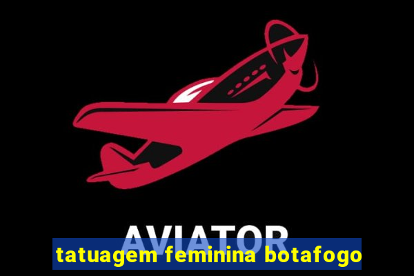 tatuagem feminina botafogo