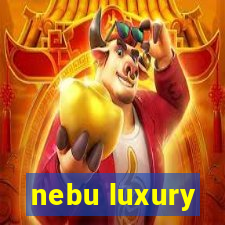 nebu luxury