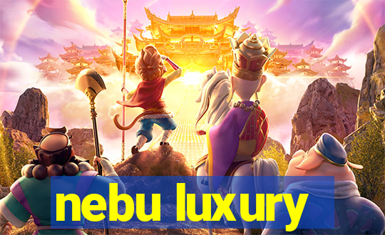 nebu luxury