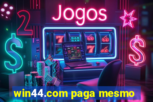 win44.com paga mesmo