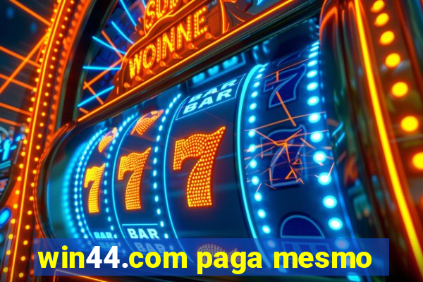 win44.com paga mesmo