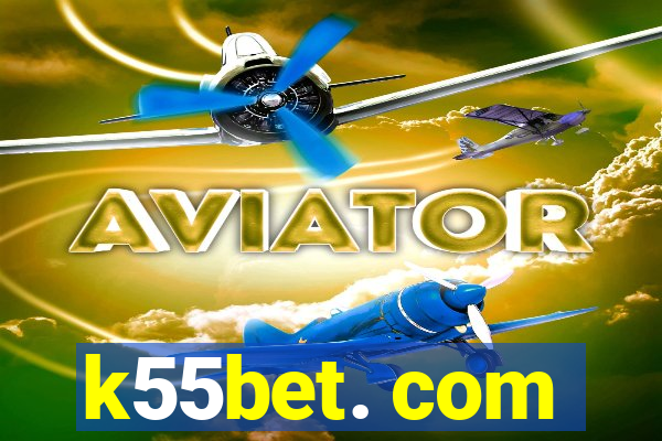 k55bet. com