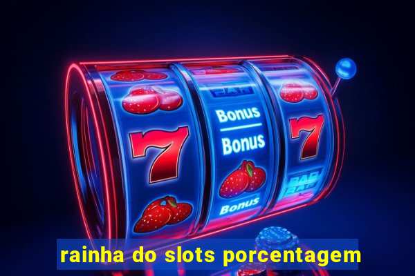 rainha do slots porcentagem