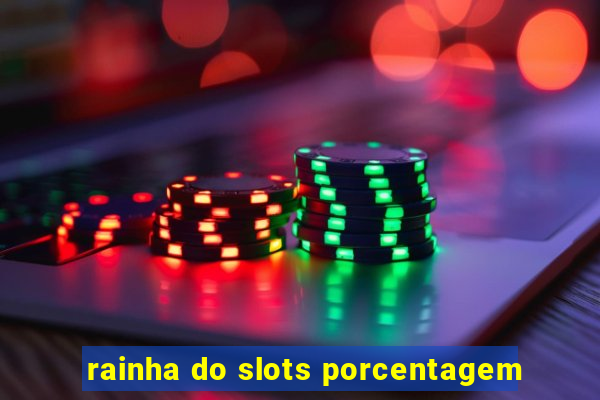 rainha do slots porcentagem