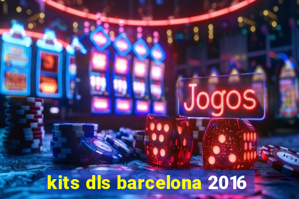 kits dls barcelona 2016