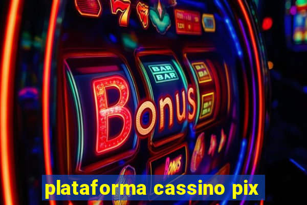 plataforma cassino pix