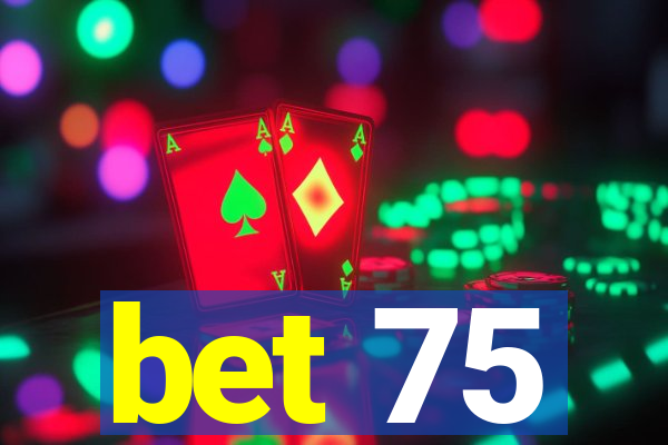 bet 75