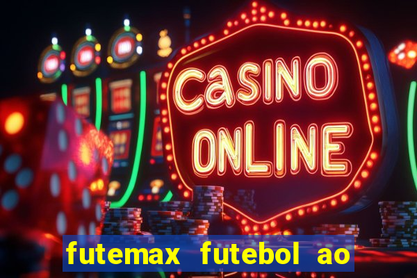 futemax futebol ao vivo hoje