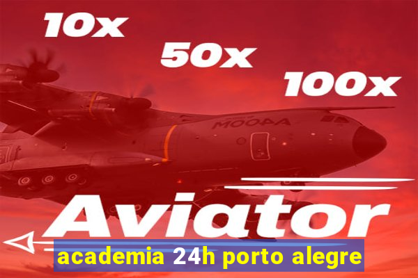 academia 24h porto alegre