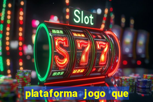 plataforma jogo que paga no cadastro