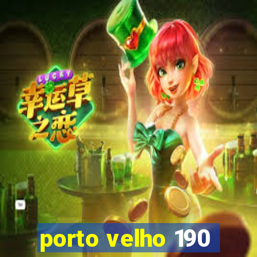 porto velho 190