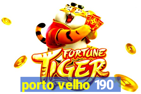 porto velho 190