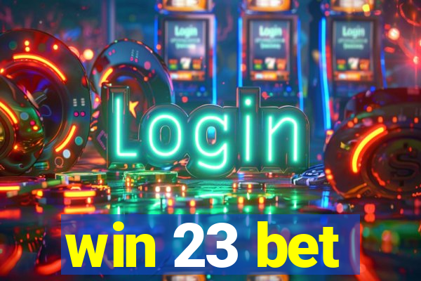 win 23 bet