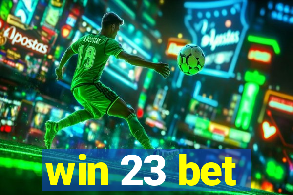 win 23 bet