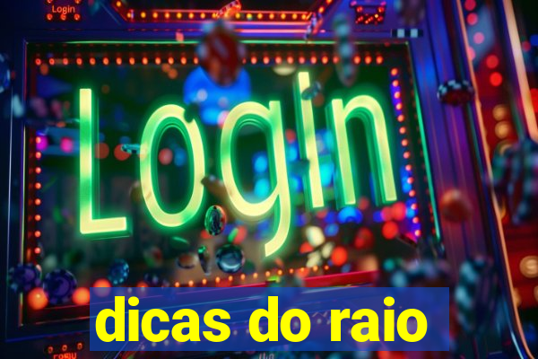 dicas do raio