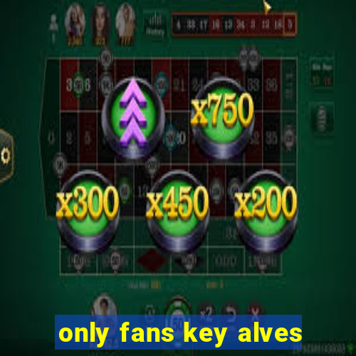 only fans key alves