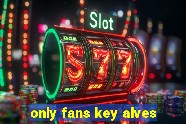 only fans key alves