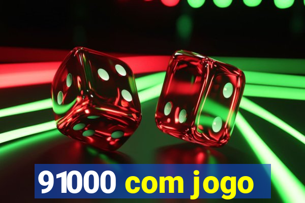 91000 com jogo