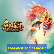 facecast social media