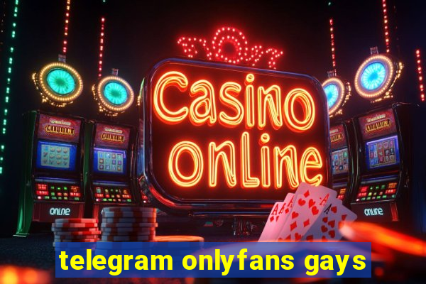 telegram onlyfans gays