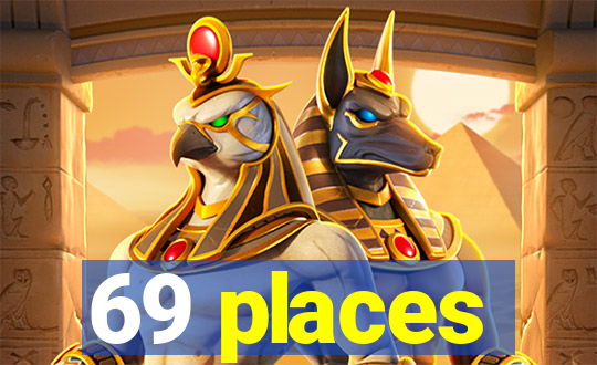 69 places