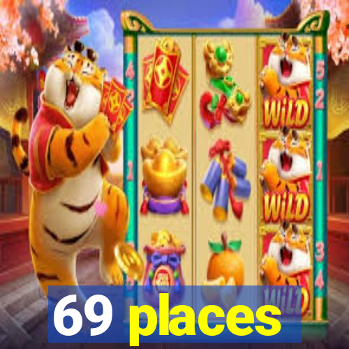 69 places