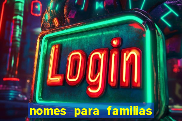 nomes para familias em jogos