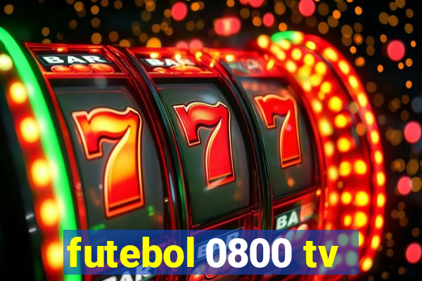 futebol 0800 tv