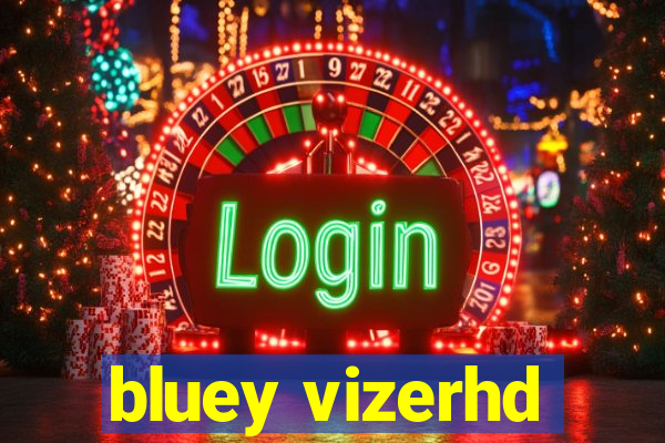 bluey vizerhd