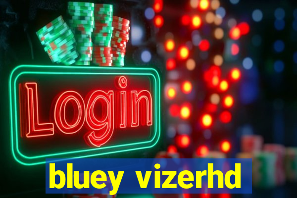 bluey vizerhd