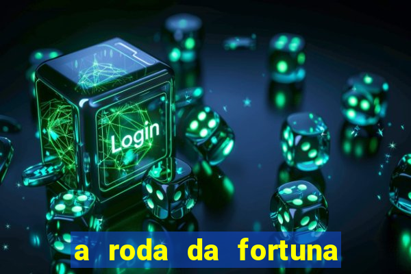 a roda da fortuna tarot conselho