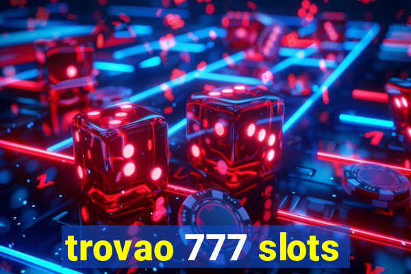 trovao 777 slots