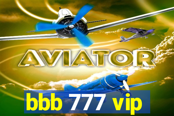 bbb 777 vip