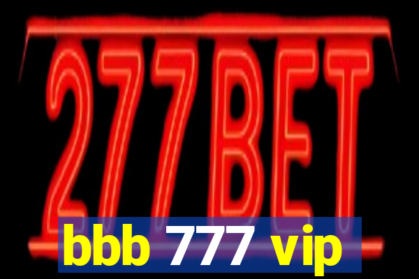 bbb 777 vip