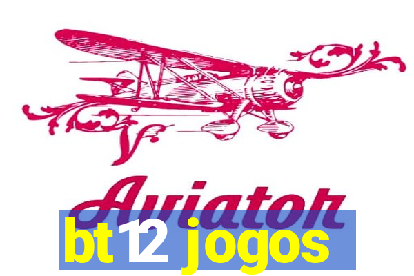 bt12 jogos